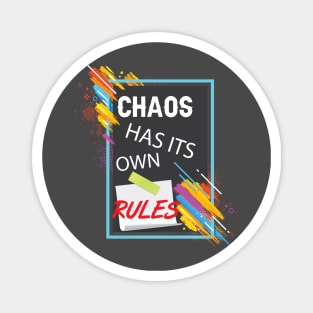 Chaos has its own rules! Inspirational Magnet